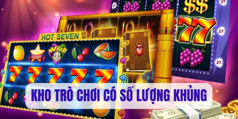 Kho trò chơi có số lượng khủng