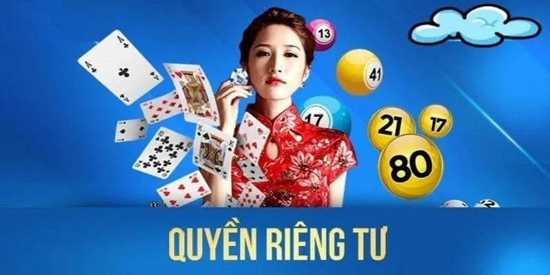 Nội dung chính trong chính sách riêng tư nhà cái 